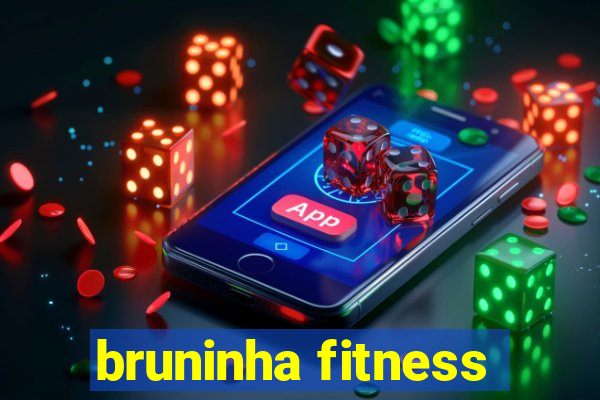 bruninha fitness